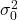 \sigma_{0}^{2}