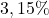 3,15\%